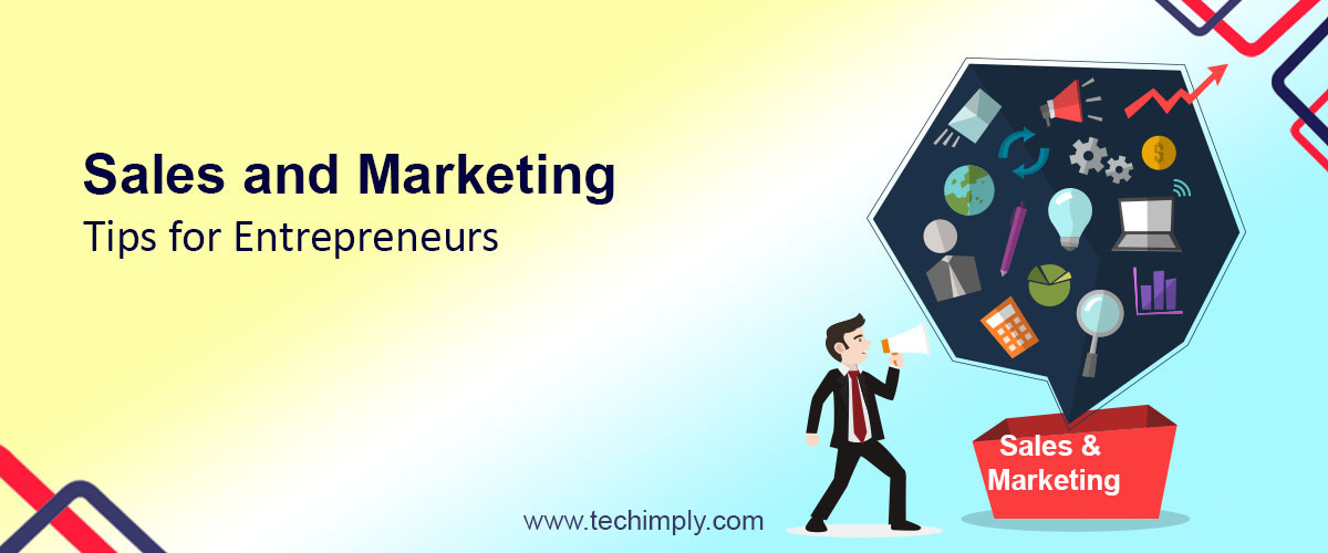 Sales and Marketing Tips for Entrepreneurs 